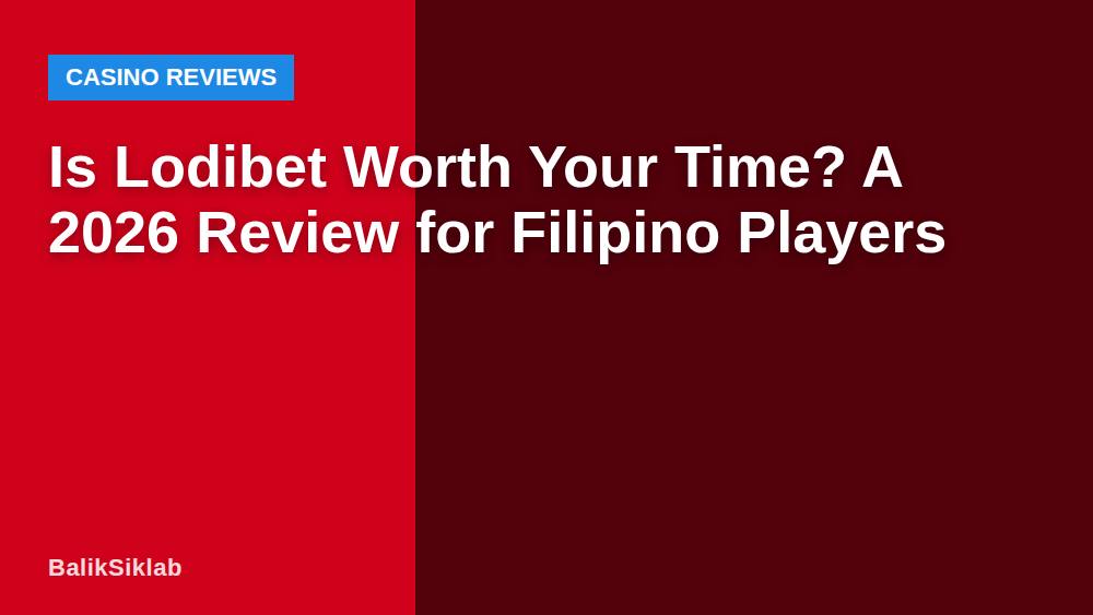 Is Lodibet Worth Your Time? A 2026 Review for Filipino Players