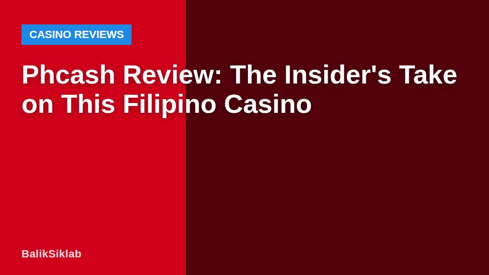 Phcash Review: The Insider's Take on This Filipino Casino